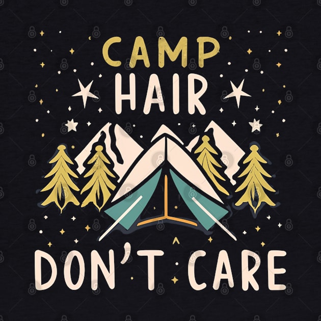 Funny camping camp hair don't care by NomiCrafts